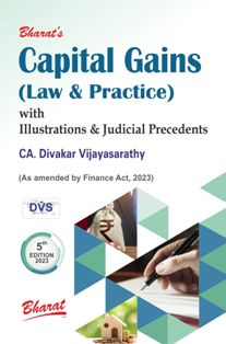 CAPITAL GAINS (Law & Practice) with Illustrations & Judicial Precedents